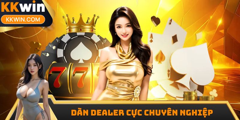 Dàn Dealer cực chuyên nghiệp