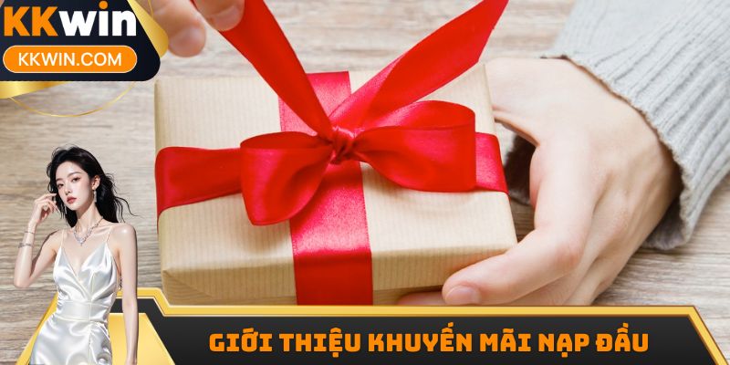 Đôi nét về khuyến mãi nạp đầu KKWIN