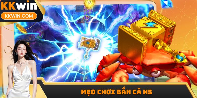 Mẹo chơi bắn cá H5