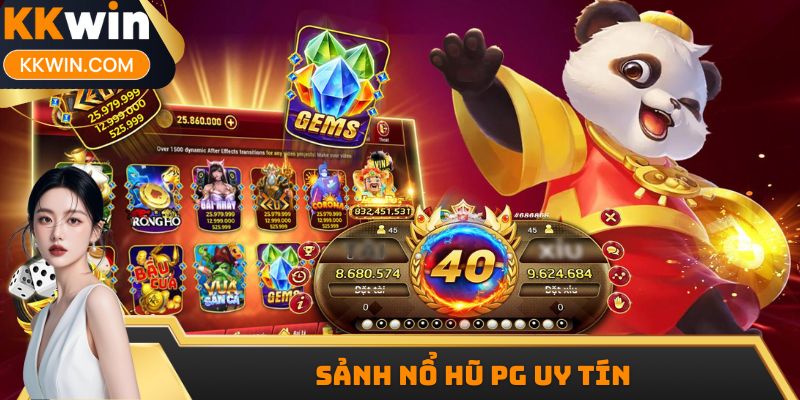 Nổ Hũ PG - Game Chất Lượng, Cơ Chế Cá Cược Công Bằng